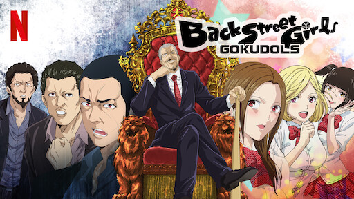 Watch Back Street Girls -GOKUDOLS- | Netflix Official Site Watch Back Street Girls -GOKUDOLS- | Netflix Official Site